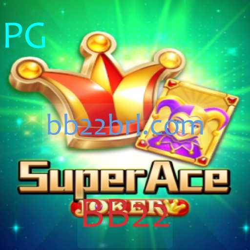Descubra o Mundo de SuperAceJoker: O Jogo do Momento com BB22